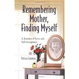 Remembering Mother, Finding Myself: A Journey of Love and Self-Acceptance