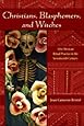 Christians, Blasphemers, and Witches: Afro-Mexican Ritual Practice in the Seventeenth Century (Dialogos)