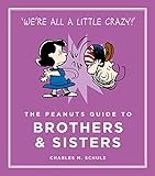 The Peanuts guide to brothers and sisters