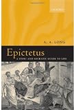 Epictetus: A Stoic and Socratic Guide to Life