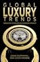 Global Luxury Trends: Innovative Strategies for Emerging Markets