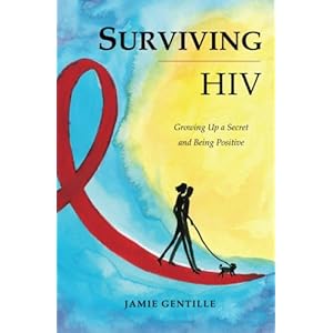 Surviving HIV: Growing Up a Secret and Being Positive