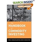 The Handbook of Commodity Investing (Frank J. Fabozzi Series) by PhD, CFA, CPA Frank J. Fabozzi, Roland Fuss, and Dieter G. Kaiser