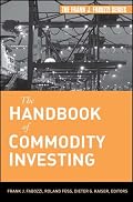 The Handbook of Commodity Investing (Frank J. Fabozzi Series)