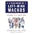 A Field Guide to Left-Wing Wackos: And What to Do About Them