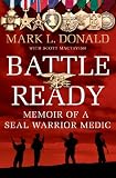 Battle Ready: Memoir of a SEAL Warrior Medic