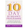 The 10 Day Re-Balance Programme: A Unique New Life Plan to Dramatically Improve Your Health and Inner Well-Being
