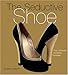 Seductive Shoes, The: Four Centuries of Fashion Footwear