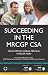 Succeeding
in
the
MRCGP
CSA:
Common
scenarios
and
revision
notes
for
the
Clinical
Skills
Assessment
(BPP
Learning
Media)
(MediPass
Series)