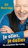 Bill Mockridge 'Je oller, je doller: So vergreisen Sie richtig'