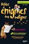 PETITES ENIGMES TROP MALIGNES - Du CM2 � la 6e