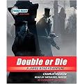 Young Bond Double or Die (A James Bond Adventure) (Young Bond Series) (Unabridged) (Compact Disc)