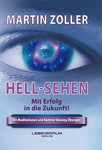 HELL-SEHEN: Mit Erfolg in die Zukunft (German Edition)