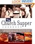 The Church Supper Cookbook: A Special Collection of Over 375 Potluck Recipes from Families and Churches Across the Country