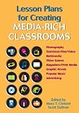 img - for Lesson Plans for Creating Media-Rich Classrooms book / textbook / text book