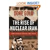 The Rise of Nuclear Iran: How Tehran Defies the West