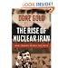 The Rise of Nuclear Iran: How Tehran Defies the West