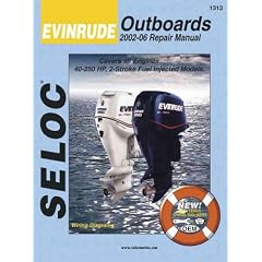 Evinrude Outboards 2002-06 Repair Manual All Engines and Drives (Seloc Marine Manuals)