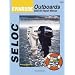 Evinrude Outboards 2002-06 Repair Manual All Engines and Drives (Seloc Marine Manuals)