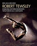 Robert Tewsley: Dancing beyond borders - Robert Tewsley: Tanz ueber alle Grenzen