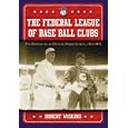 FEDERAL LEAGUE, 1914-1915: History of a Deadball Era Upstart by  Robert Wiggins
