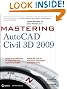 Mastering AutoCAD Civil 3D 2009