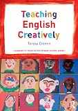 Teaching English Creatively (Primary Teaching Guides)
