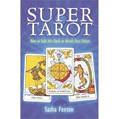 Super Tarot: How to Link the Cards to Reveal Your Future