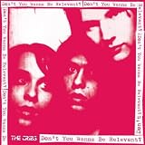 Don`t You Wanna Be Relevant [DISC 1] [7" VINYL]