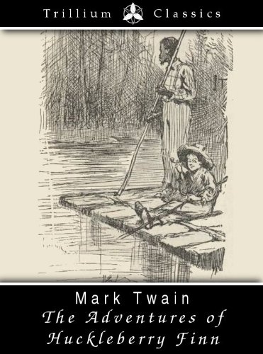 The Adventures of Huckleberry Finn (Trillium Classics)