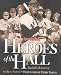  : Heroes of the Hall : Baseball's Greatest Players