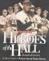 Heroes of the Hall : Baseball's Greatest Players
