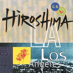 Hiroshima - L.A. Los Angeles - Zortam Music