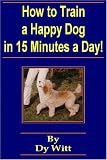 Training a Happy Dog in 15 Minutes a Day!