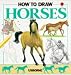 How to Draw Horses (Young Artist Series)