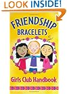 Friendship Bracelets: Girls Club Handbook : Spiral