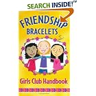 Friendship Bracelets: Girls Club Handbook : Spiral by  Sarah Jane Brian and Kerren Barbas