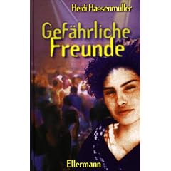 Gef�hrliche Freunde. ( Ab 12 J.)