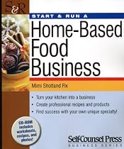 Start & Run a Home-Based Food Business: Turn your kitchen into a business. (Start and Run a...)