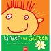 Kinder und G�rten: Spielen, Toben, Staunen und Entdecken