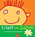  : Kinder und G&auml;rten: Spielen, Toben, Staunen und Entdecken