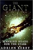 The giant leap : mankind heads for the stars