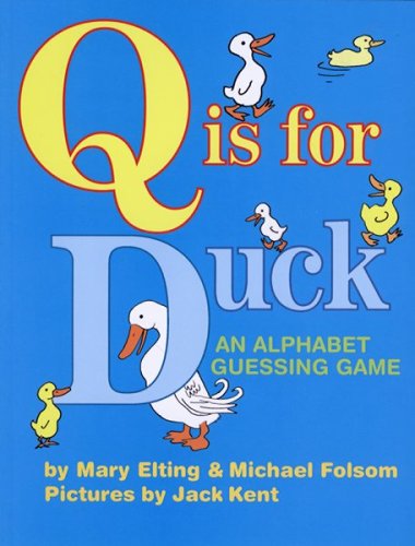 Q Is for Duck: An Alphabet Guessing Game - 