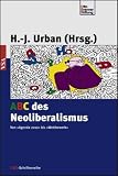 Bild zu: ABC zum Neoliberalismus: Von &raquo;Agenda 2010&laquo; bis &raquo;Zumutbarkeit&laquo;