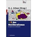 ABC zum Neoliberalismus: Von �Agenda 2010� bis �Zumutbarkeit�