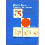 How to Build Modern Furniture 53: A famous furniture designer gives simple construction details for building your own professional-quality furniture, plus step-by-step plans for 53 contemporary pieces book cover