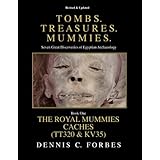 tomb treasures mummies book one the royal mummies caches tombs treasures mummies volume 1