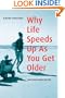 Why Life Speeds Up As You Get Older: How Memory Shapes our Past