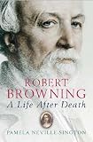 Review Weidenfeld & Nicolson  / Robert Browning: A Life After Death