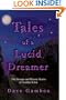 Tales of a Lucid Dreamer: The Strange and Bizarre Stories of Another Kind.